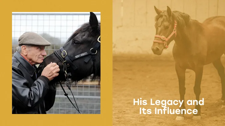 His Legacy and Its Influence on Modern Horsemanship